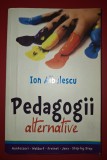 Ion Albulescu - Pedagogii alternative, Editura ALL 2014, Pedagogie