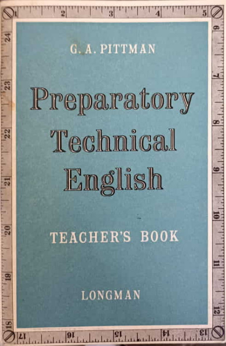 PREPARATORY TECHNICAL ENGLISH. TEACHER&#039;S BOOK-G.A. PITTMAN