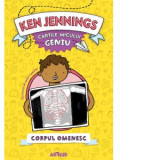 Cartile micului geniu: Corpul omenesc - Ken Jennings, Alina Popescu