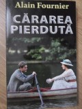 Cararea Pierduta - Alain Fournier, Orizonturi 2013, Roman, Beletristica, 238 pagini