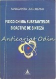 Cumpara ieftin Fizico-Chimia Substantelor Bioactive de Sinteza - Margareta Ungureanu, Editura Timpul, Iasi, 2003, Chimie, 159 pagini