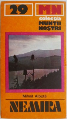 Muntii Nemira. Ghid turistic (Muntii nostri 29) &amp;ndash; Mihail Albota foto