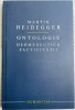 Ontologie. Hermeneutica facticitatii - Martin Heidegger, Humanitas, Brosata