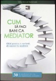 CUM SA FACI BANI CA MEDIATOR-JEFFREY KRIVIS, NAOMI LUCKS-354710
