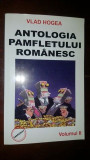 Antologia pamfletului romanesc vol.2- Vlad Hogea