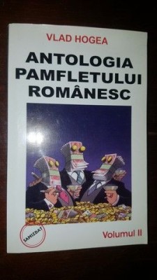 Antologia pamfletului romanesc vol.2- Vlad Hogea foto