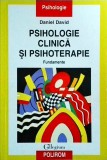 Daniel David - Psihologie clinica si psihoterapie. Fundamente