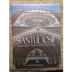 Catedrala Sf&acirc;ntul Iosif București (Editura Arhiepiscopiei Romano-Catolice, 2009) IN TIPLA
