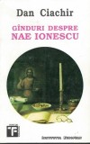 Cumpara ieftin G&acirc;nduri despre Nae Ionescu - Dan Ciachir, Editura Institutul European, 1994, 165 pagini, Carte de colecție