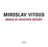 Music Of Weather Report | Miroslav Vitous