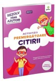 Activități premergătoare citirii (4-6 ani). Rezolv fără ajutor! - ***