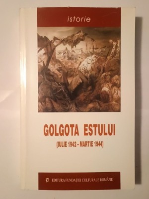 Alesandru Duțu (coord.) - Golgota Estului (iulie 1942-martie 1944) foto