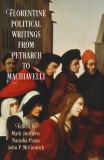 Florentine Political Writingsafrom Petrarch to Machiavelli