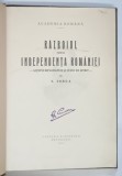 RAZBOIUL PENTRU INDEPENDENTA ROMANIEI, ACTIUNI DIPLOMATICE SI STARI DE SPIRIT de N. IORGA, - BUCURESTI, 1927