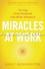Miracles At Work - Emily Bennington, Sounds True, Psihologie, Engleza, 2017, 167 pagini, ISBN 9781622037247