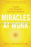 Miracles At Work - Emily Bennington, Sounds True, Psihologie, Engleza, 2017, 167 pagini, ISBN 9781622037247