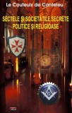 Sectele şi societăţile secrete politice şi religioase - Paperback brosat - Jean-Emmanuel Hector Le Couteulx de Canteleu - Antet Revolution