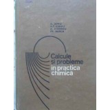 CALCULE SI PROBLEME IN PRACTICA CHIMICA-A. IANU, A.T. CERBU, A. DINESCU, FR. BARCA-231404