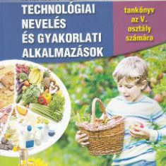 Educatie tehnologica si aplicatii practice - Clasa 5 - Manual (Lb. Maghiara) - Marinela Mocanu, Magda Dache
