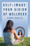 Self-Image: Your Vision of Wellness