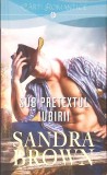 SUB PRETEXTUL IUBIRII-SANDRA BROWN-346543