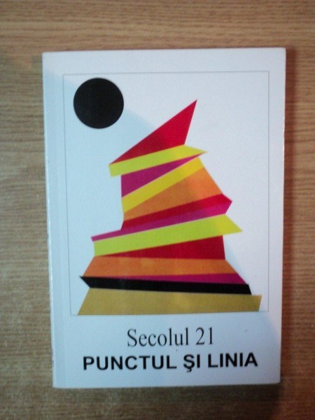 SECOLUL 21 , PUNCTUL SI LINIA