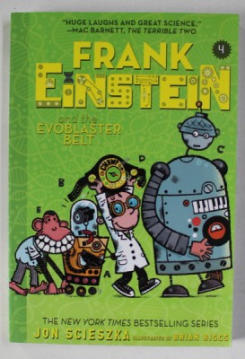 FRANK EINSTEIN AND THE EVOBLASTER BELT by JON SCIESZKA , illustrated by BRIAN BIGGS , 2017 foto