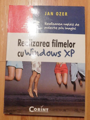 Realizarea filmelor cu Windows XP de Jan Ozer foto