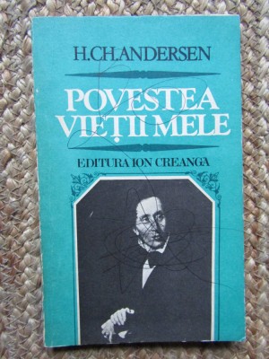 H. CH. ANDERSEN - POVESTEA VIETII MELE foto
