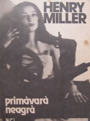 Primavara neagra - Henry Miller