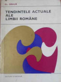 Tendintele Actuale ale Limbii Romane Alexandru Graur Editura Stiintifica 1968 Romana Cartonata Buna