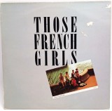 Those French Girls &lrm;&ndash; Those French Girls NM / VG+ vinil Lp disc synth pop electronic Safari Rec. UK 1982