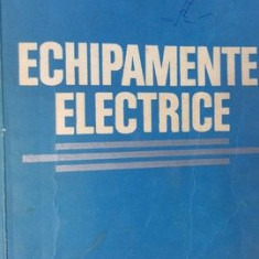 Echipamente electrice- Al.Selischi, N.Gheorghiu, G.Dedu, Gh.Comanescu