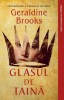 Glasul de taina - Geraldine Brooks - Roman, Carte beletristica noua/anticariat