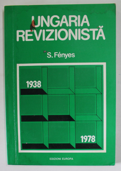 UNGARIA REVIZIONISTA de S. FENYES , 1978 * PREZINTA HALOURI DE APA