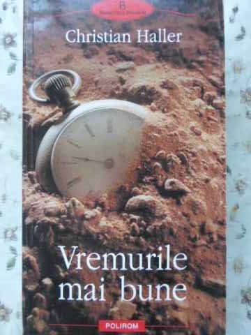 VREMURILE MAI BUNE-CHRISTIAN HALLER-227681