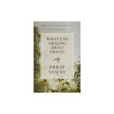 What's So Amazing about Grace? Revised and Updated