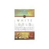 White Gold: The Extraordinary Story of Thomas Pellow and Islam&#039;s One Million White Slaves