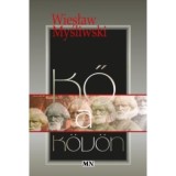 Kő a k&ouml;v&ouml;n - Wieslaw Mysliwski
