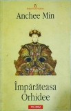 Anchee Min - Imparateasa Orhidee