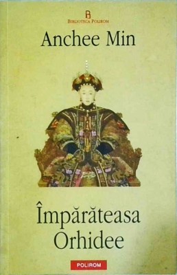 Anchee Min - Imparateasa Orhidee foto