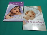 LOT 2 CĂRȚI PARENTIG: ALINTĂ-ȚI BEBELUȘUL &Icirc;N MOD NATURAL, BEBELUȘUL DUMNEAVOASTRĂ DE LA 0 LA 2 ANI / E