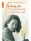 Cumpara ieftin Ioana Celibidache, o matusa de poveste/Monica Pillat
