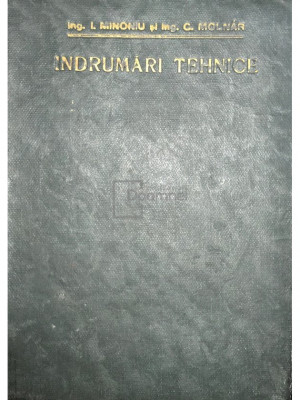 I. Minoniu - &amp;Icirc;ndrumări tehnice (editia 1938) foto