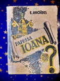 C93-Papessa Ioana- carte veche 1934 roman medieval perioada interbelica.