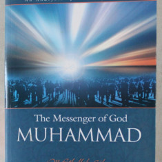 THE MESSENGER OF GOD MUHAMMAD - AN ANALYSIS OF THE PROPHET ' S LIFE by FETTHULLAH GULEN , 2005