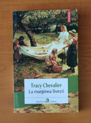 Tracy Chevalier - La marginea livezii foto