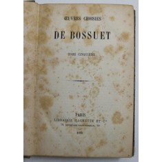 OEUVRES CHOISIES DE BOSSUET , TOME CINQUIEME , 1880 , PREZINTA PETE SI URME DE UZURA