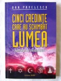 &quot;CINCI CREDINTE CARE AU SCHIMBAT LUMEA&quot;, Dan Pavelescu. Cu dedicatie si autograf, 2008, Alta editura