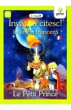 Invat sa citesc! In limba franceza - Micul print - Nivelul 2